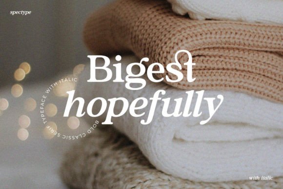 Bigest Hopefully: A Serif Font with Elegance